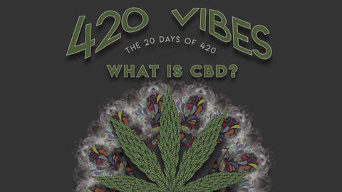 Xhale City’s 20 Days of 420: What is CBD?